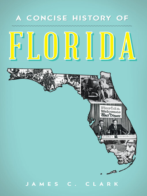 Title details for A Concise History of Florida by James C. Clark - Available
